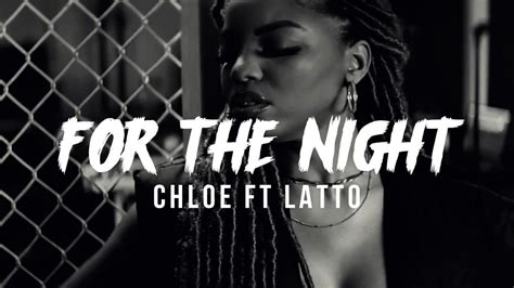 chloe latto for the night.